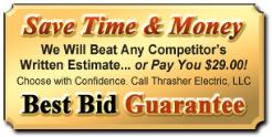 Thrasher Electric, LLC saves you time and money with our Best Bid Guarantee